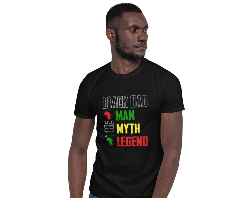 May include: Black t-shirt with the text "Black Dad The Man The Myth The Legend" in white with a red, green, and yellow graphic of the continent of Africa.