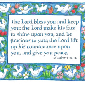 May include: A blue and white illustration of a framed Bible verse with a floral border. The verse reads "The Lord bless you and keep you; the Lord make his face to shine upon you, and be gracious to you; the Lord lift up his countenance upon you, and give you peace." -Numbers 6:24-26