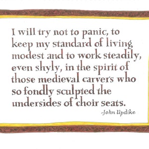 Print of a word of wisdom courtesy of John Updike