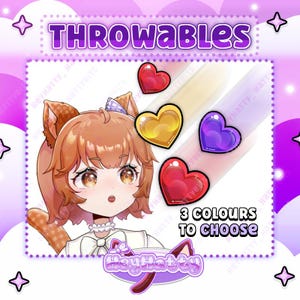 May include: A cartoon character with brown hair and ears, wearing a white dress and a brown bow, is shown with three heart-shaped throwables in red, yellow, and purple. The text "Throwables" is at the top of the image, and the text "3 colours to choose" is at the bottom of the image.