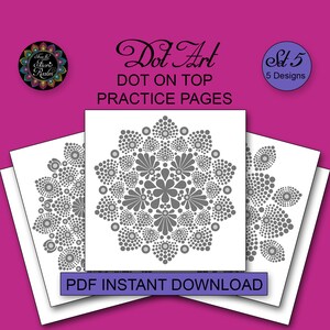 May include: Five printable dot art practice pages with a gray floral design. The pages are titled "Dot Art" and "Dot on Top Practice Pages". The text "Set 5, 5 Designs" is also included.