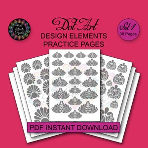 May include: A set of 36 printable dot art design element practice pages. The pages feature a variety of floral and geometric designs. The pages are labelled "Set 1" and "Dot Art Design Elements Practice Pages".