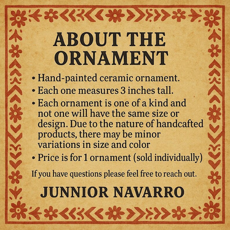 May include: A tan-colored card with a decorative border and text. The text reads "ABOUT THE ORNAMENT" followed by details about the hand-painted ceramic ornament, including its 3-inch height and unique, handcrafted nature.