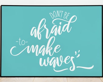 Mermaid quote printable, Don't be afraid to make waves, Inspirational saying, Typography art print, Instant download, Home décor, Mural art