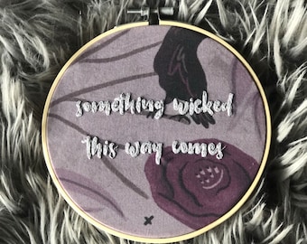 shakespeare hoop, 6 inch, something wicked this way comes , embroidery hoop