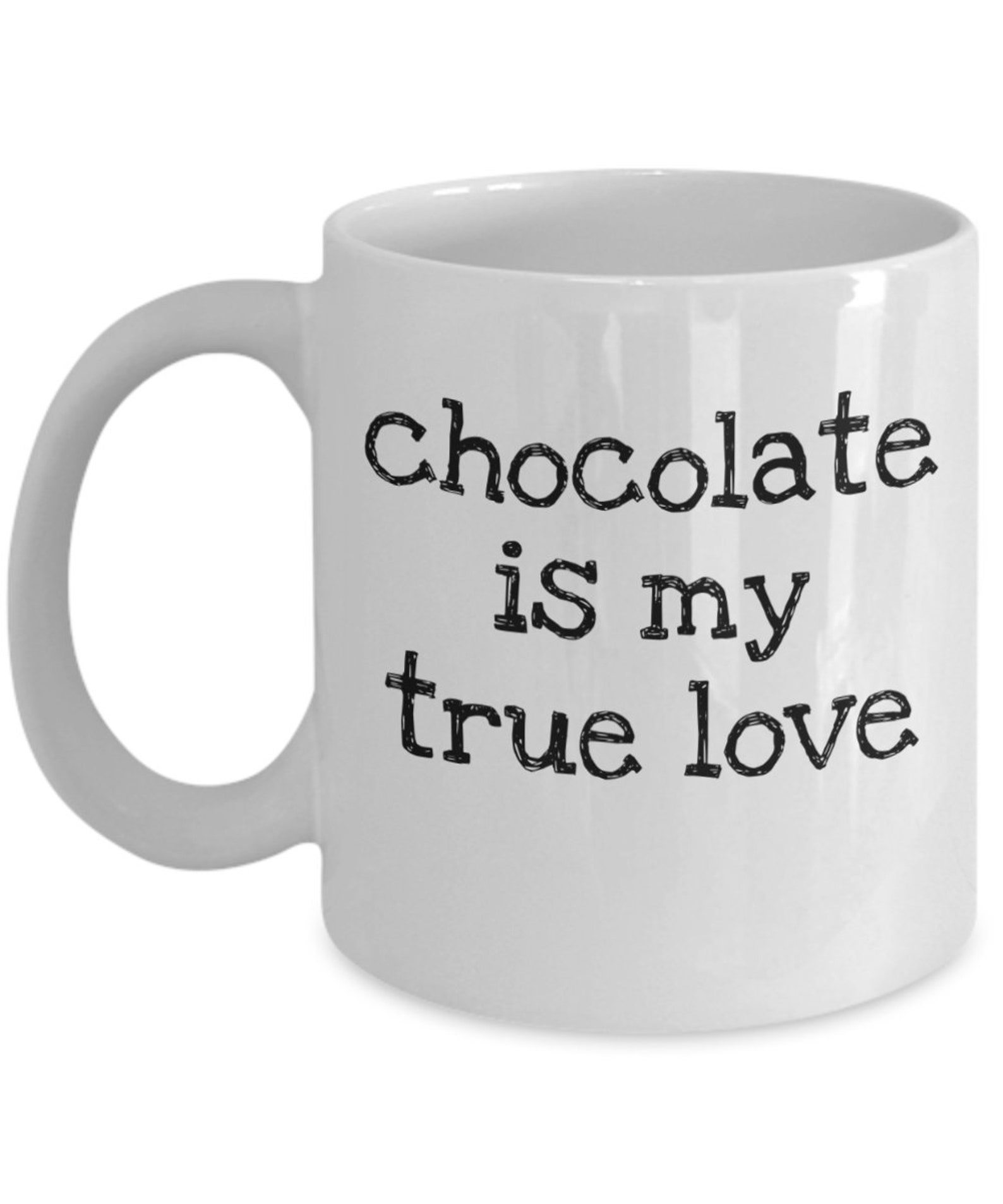 Chocolate is My True Love Valentine Coffee Mug Valentines Etsy