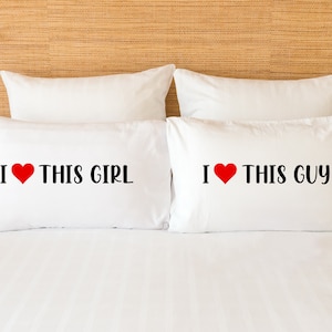 Couples Pillowcases I Love This Girl I Love This Guy Pillow Case Set Wedding Gift Bed Pillow Covers, Anniversary Gift, Gift for Couples