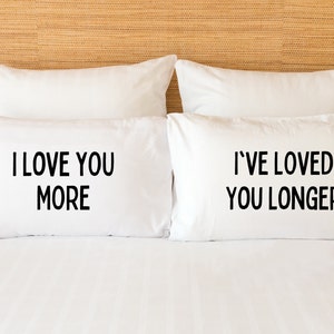 Couples Pillowcases I Love You More I've Loved You Longer Pillow Case Set Wedding Gift Bed Pillow Covers, Anniversary Gift for Couples
