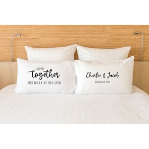 Wedding Pillowcase And Together They Built A Life They Loved Personalized Pillow Case Set Bed Pillow Covers Anniversary Gift for Couples