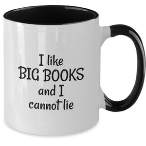 I Like Big Books and I Cannot Lie Two Toned Mug Black Rim and Handle Coffee Mugs Book Lover