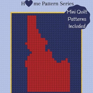 May include: A blue and red quilt pattern featuring the state of Idaho, with the text "The Gem State Idaho." The design includes the words "Home Pattern Series" and "Mini Quilt Patterns Included."