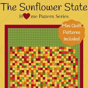 May include: A mini quilt pattern for a Kansas state-shaped quilt. The quilt is made up of small squares in various shades of red, orange, yellow, and green. The text "The Sunflower State" and "Home Pattern Series" is at the top of the image. The text "Mini Quilt Patterns Included" is in a circle at the top right of the image. The text "Kansas" is at the bottom of the image. The text "Designed by Brooke Stambersky of Brooke's Bitchin' Stitches www.brookesbitchinstitches.com" is at the bottom of the image.