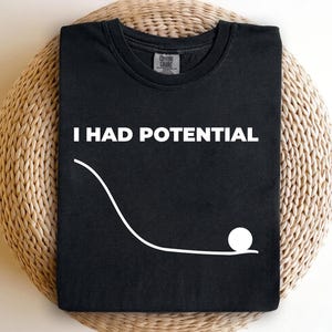 Dr Grace's I Had Potential Shirt - Jazz Hands, Funny Physics Science Shirt, Engineering Student Tee, Physics Teacher Gift, Math Nerd Apparel