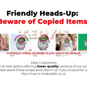 Op de afbeelding: Afbeelding met tekst: "Friendly Heads-Up: Beware of Copied Items!" en "Claiming or selling our design as your own is not allowed." De afbeelding toont Santa Claus-ontwerpen op kleding, met een waarschuwing tegen gekopieerde items.