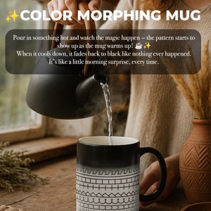 May include: A black and white color morphing mug being filled with hot water. The mug's design appears as it warms up. The text on the image reads: "COLOR MORPHING MUG".