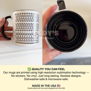 May include: White ceramic mug with a black handle and interior. The exterior features a repeating black geometric pattern. The mug is dishwasher and microwave safe. The text on the mug says "QUALITY YOU CAN FEEL" and "MADE IN THE USA".
