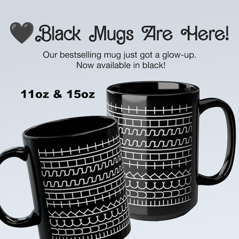 May include: Two black ceramic mugs with white geometric patterns. The mugs are available in 11oz and 15oz sizes. Text on the image reads "Black Mugs Are Here!" and "Our bestselling mug just got a glow-up. Now available in black!"