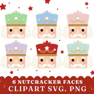 May include: Six nutcracker faces in pastel and red hats with white stars, gold trim, white hair, and mustaches. The text at the bottom reads 6 NUTCRACKER FACES CLIPART SVG. PNG. Red stars are scattered across the white background.