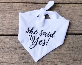 engagement bandana, personalized - she said yes - embroidered dog wedding bandana - keepsake