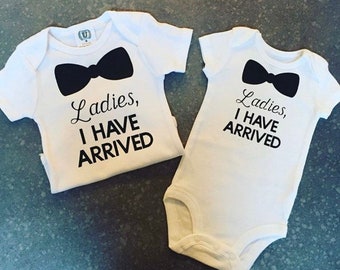 Ladies I have Arrived baby onesie , newborn onesie, newborn outfit, boys tee, boys tshirt, boys clothing, new baby gift