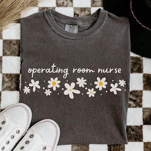 Operating Room Nurse Shirt, Comfort Colors OR Nurse Tshirt New Nurse Nursing School Graduation Gift for Nurse, Surgery Nurse OR Nurse Gift