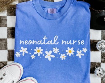 Neonatal Nurse Shirt, Comfort Colors Peds Nurse Shirt New Nurse Nursing School Graduation Gift for Nurse, PICU NICU Tee Neonatal ICU Shirt