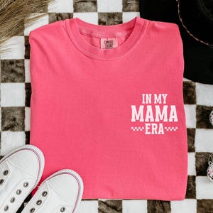 In My Mama Era Shirt, Comfort Colors Mom Shirt Funny Mom Tee New Mom Pregnancy Announcement Shirt, Pregnant Wife Gifts First Time Mom Gift