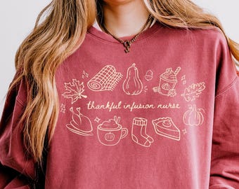 Comfort Colors Thankful Infusion Nurse Shirt, Lightweight Thanksgiving Nurse Sweatshirt