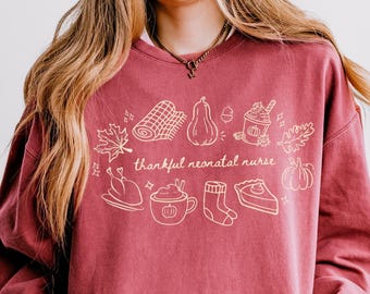 Comfort Colors Thankful Neonatal Nurse Shirt, Lightweight Thanksgiving Nurse Sweatshirt