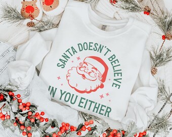 Retro Santa Sweatshirt, Comfort Colors Nineties Retro Santa Claus Shirt Santa Doesn't Believe In You Either Crewneck Funny Christmas Sweater