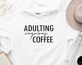 Adulting requires coffee hoodie sweatshirt, Coffee lover crewneck hoodie birthday gift for her, Ok but first coffee please hoodie sweater