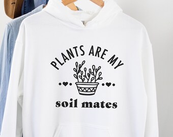 Plants are my soil mates hoodie houseplants lover sweater, Plant mom gardening hoodie sweatshirt, Botanical garden flower plant lady jumper