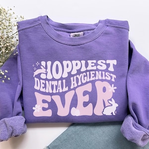 Chemise hygiéniste dentaire de Pâques, sweat-shirt hygiéniste dentaire couleurs confort, cadeau assistant dentaire pédiatre, cadeau hygiéniste dentaire