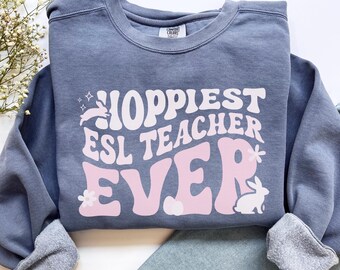 Easter ESL Teacher Shirt, Comfort Colors English Teacher Sweatshirt English Teacher Gift, Bilingual Teacher English Second Language Shirt