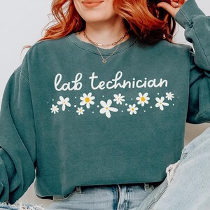 Lab Technician Sweatshirt, Comfort Colors Lab Tech Shirt, Med Laboratory Technician Graduation Gift, EMT Medical Tech Medtech Lab Week Gift