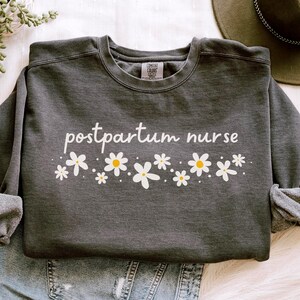 Postpartum Nurse Sweatshirt, Comfort Colors Postpartum Nurse Shirt, Mother Baby Nurse Gift, New Nurse Graduation Gift, Obstetric Nurse Shirt