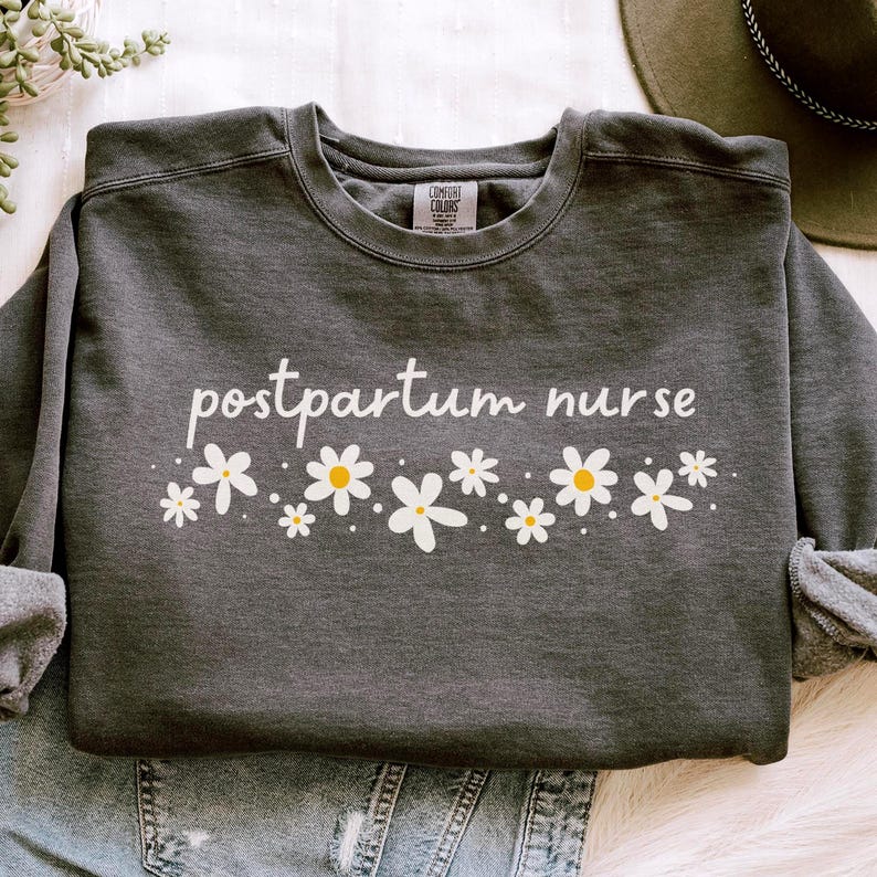 Postpartum Nurse Sweatshirt, Comfort Colors Postpartum Nurse Shirt, Mother Baby Nurse Gift, New Nurse Graduation Gift, Obstetric Nurse Shirt