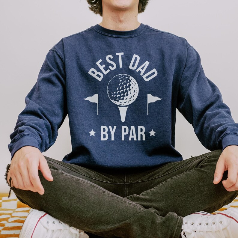 Golf Dad Sweatshirt, Comfort Colors Golf Dad Shirt, Fathers Day Gift For Him, Birthday Gift for Dad, Best Dad By Par Shirt Grandpa Golf Gift