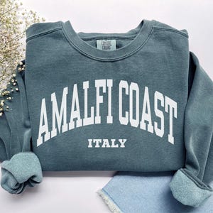 Amalfi Coast Sweatshirt, Comfort Colors Amalfi Coast Shirt Amalfi Crewneck, Mediterranean Europe Honeymoon Italy Vacation Trip Souvenir Gift