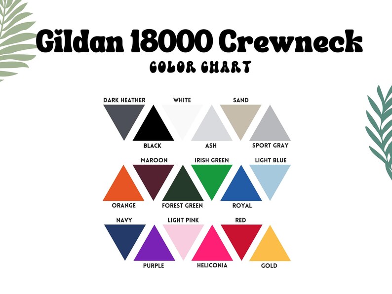 May include: A Gildan 18000 Crewneck colour chart displaying various fabric shades in triangle icons. Colours include dark heather, white, sand, black, ash, sport grey, maroon, irish green, light blue, orange, forest green, royal, navy, light pink, red, purple, heliconia, and gold.