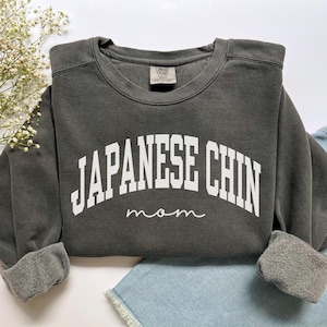 Japanese Chin Mom Sweatshirt, Comfort Colors Japanese Chin Mom Shirt, Dog Mom Gift, Dog Mom Sweatshirt, Japanese Chin Mama, Chin Mom Tshirt