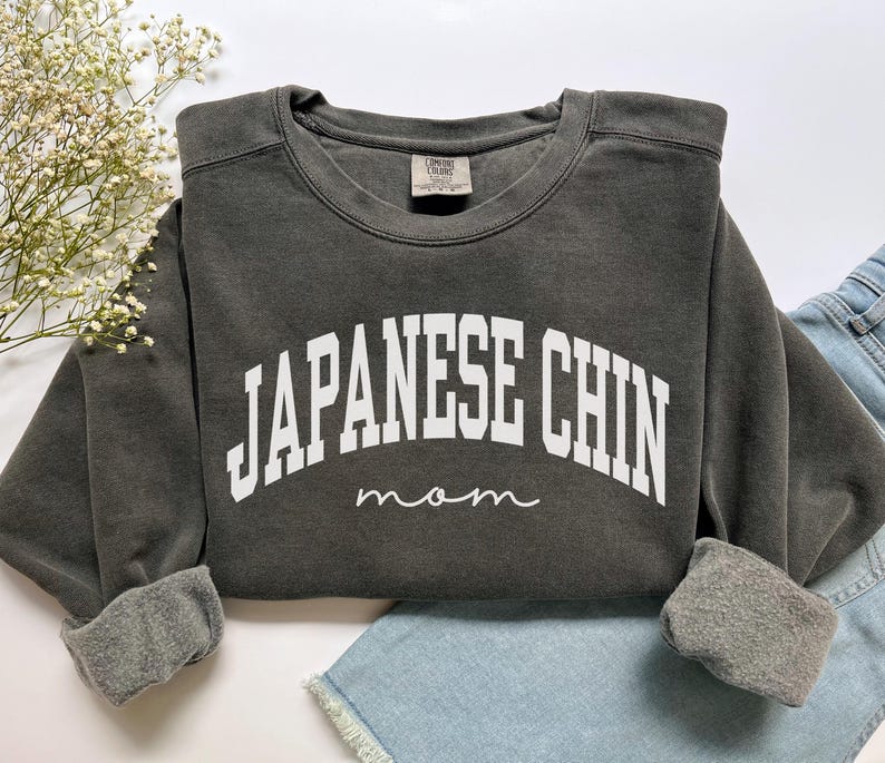 Japanese Chin Mom Sweatshirt, Comfort Colors Japanese Chin Mom Shirt, Dog Mom Gift, Dog Mom Sweatshirt, Japanese Chin Mama, Chin Mom Tshirt