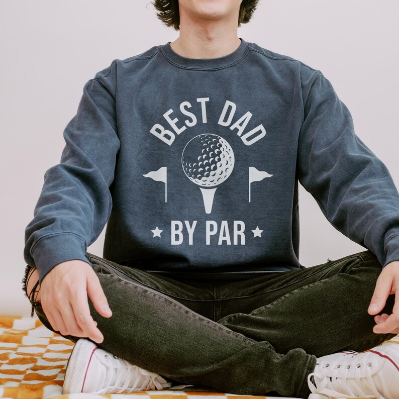 Golf Dad Sweatshirt, Comfort Colors Golf Dad Shirt Fathers Day Gift For Him Birthday Gift for Dad, Best Dad By Par Shirt Grandpa Golf Gift