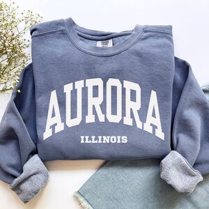 Aurora Illinois Sweatshirt, Comfort Colors Aurora Illinois Shirt, Aurora Vacation, Aurora IL Crewneck, College Student Aurora Souvenir Gift