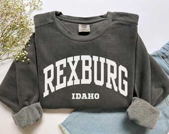 Rexburg Sweatshirt, Comfort Colors Rexburg Idaho Shirt Student Rexburg ID Crewneck, Game Day Moving to Idaho Souvenir Vacation Trip Gift