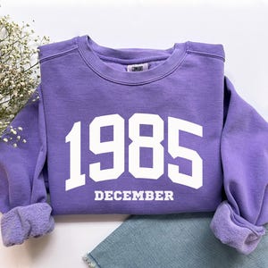 Custom Birth Year Sweatshirt, Comfort Colors Personalized 40th Birthday Gift, Custom Birth Year Shirt, 1985 Sweatshirt, Turning 40 Years Old