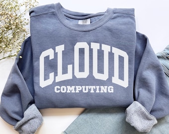 Cloud Computing Sweatshirt, Comfort Colors Cloud Computing Shirt Coder Crewneck, Coding Tech IT Software Computer Science Programmer Sweater