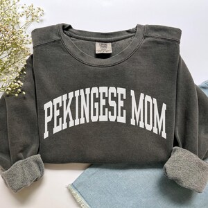 Pekingese Mom Sweatshirt, Comfort Colors Pekingese Mom Shirt, Dog Mom Gift, Dog Mom Sweatshirt, Pekingese Mama Shirt, Pekingese Owner Gift