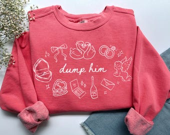 Dump Him Sweatshirt, Comfort Colors Anti Valentine Shirt Valentines Day Gift Bow Coquette Valentines Day Sweater, Valentine Day Crewneck