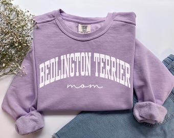 Bedlington Terrier Mom Sweatshirt, Comfort Colors Bedlington Mom Shirt Dog Mom Gift, New Dog Mom Sweatshirt Bedlington Mama Bedlington Owner